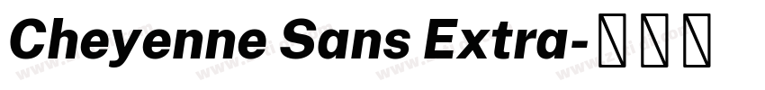 Cheyenne Sans Extra字体转换